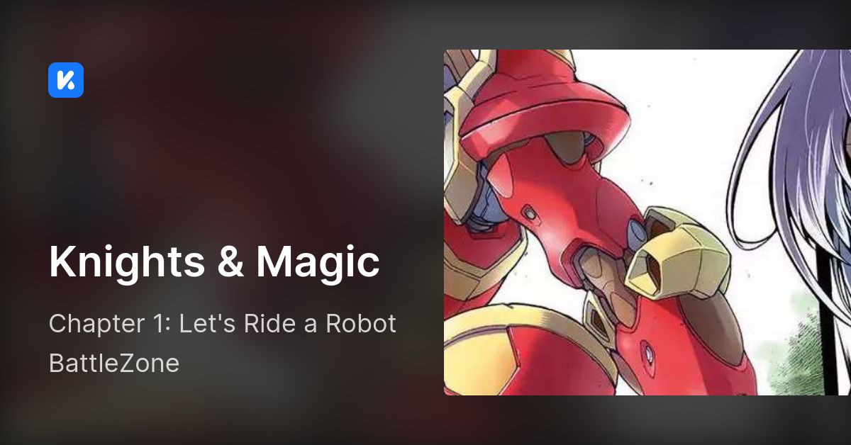 Knights & Magic • Chapter 1: Let's Ride a Robot