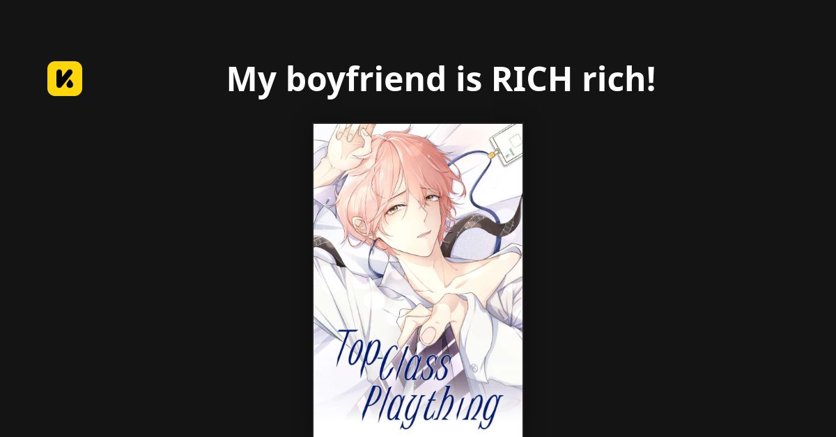 My boyfriend is RICH rich! | Read The Latest Manga, Manhua, Webtoon and ...