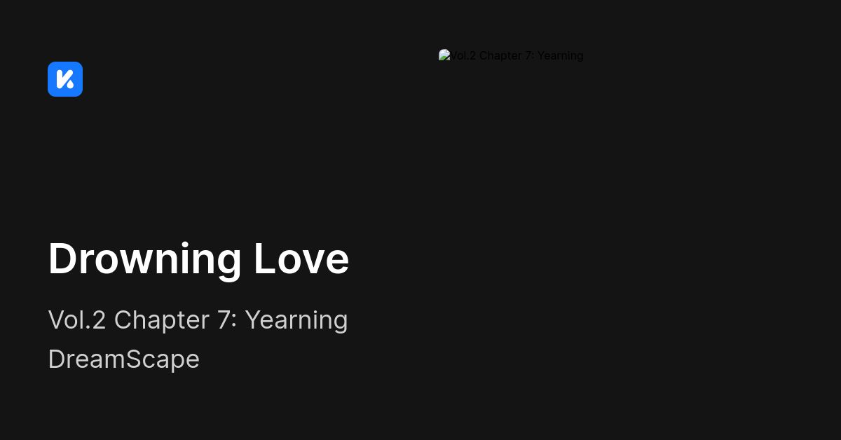 Drowning Love • Vol 2 Chapter 7 Yearning