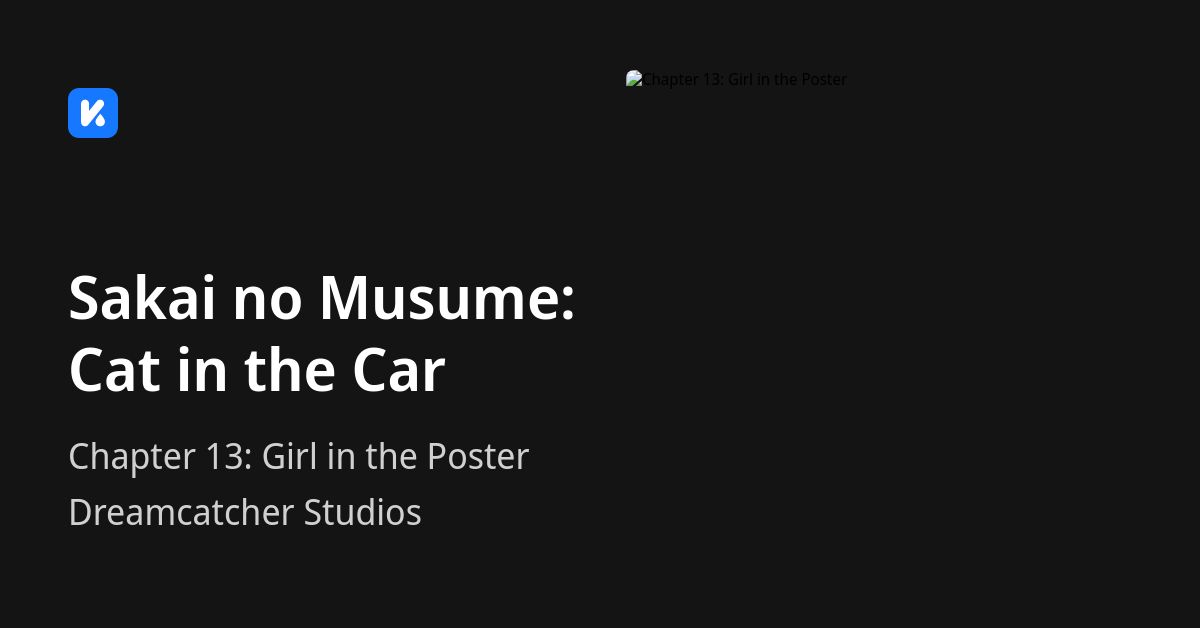 Sakai no Musume Cat in the Car • Chapter 13 Girl in the Poster