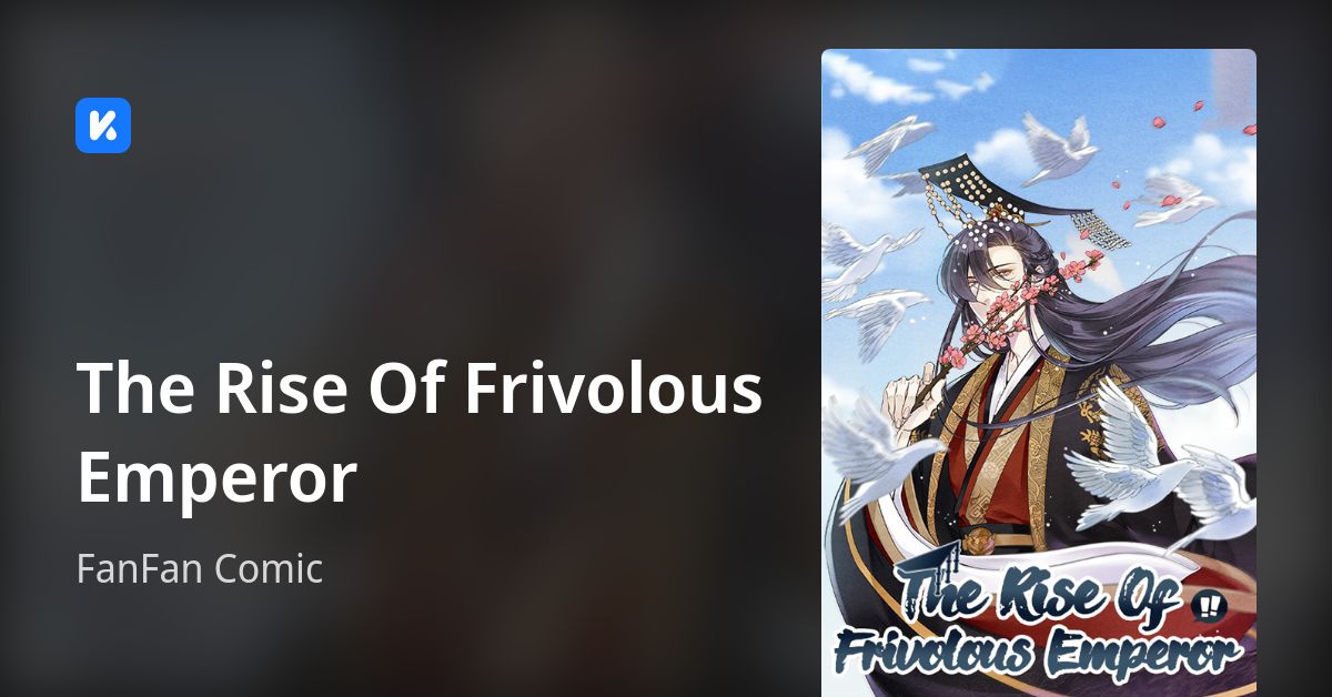 The Rise Of Frivolous Emperor