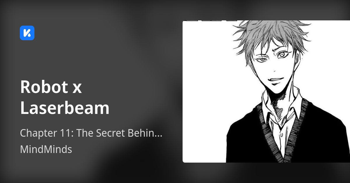 Robot x Laserbeam • Chapter 11 The Secret Behind The Laser Beam
