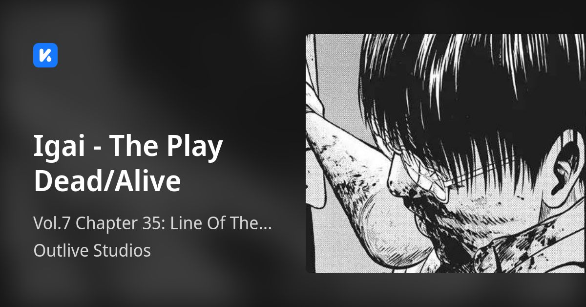 Igai The Play Dead/Alive • Vol.7 Chapter 35 Line Of The Dead