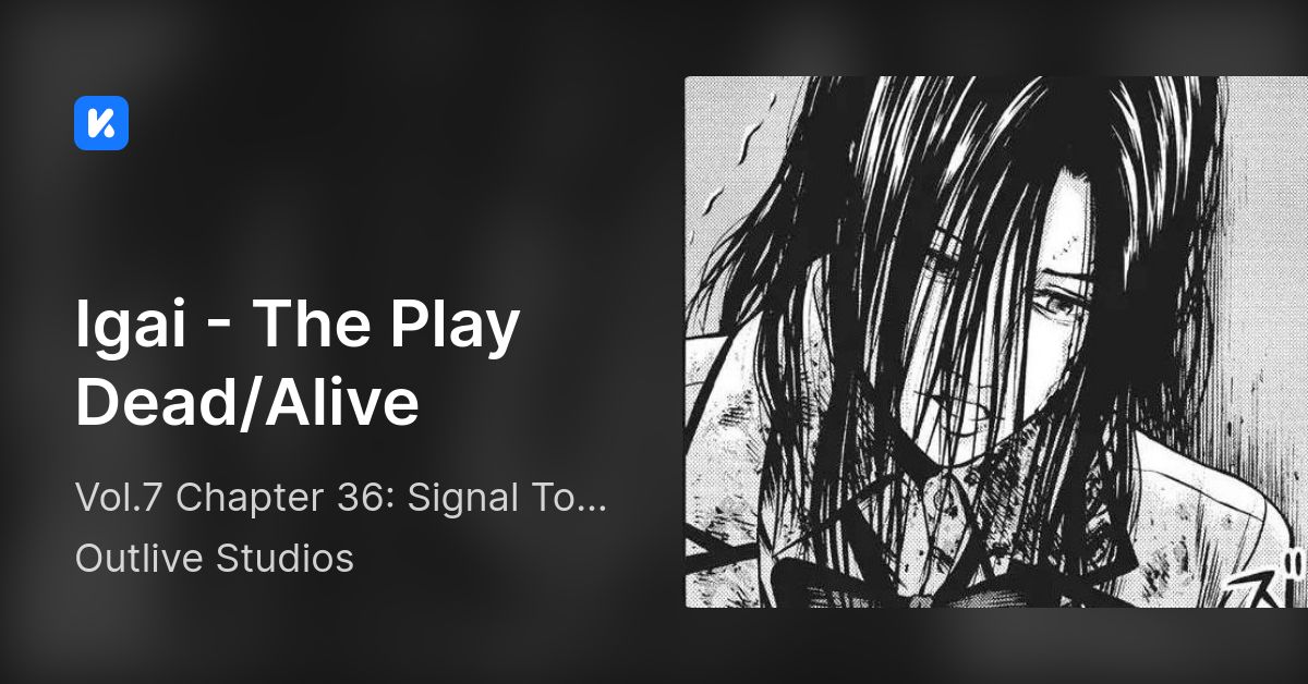 Igai The Play Dead/Alive • Vol.7 Chapter 36 Signal To Counterattack