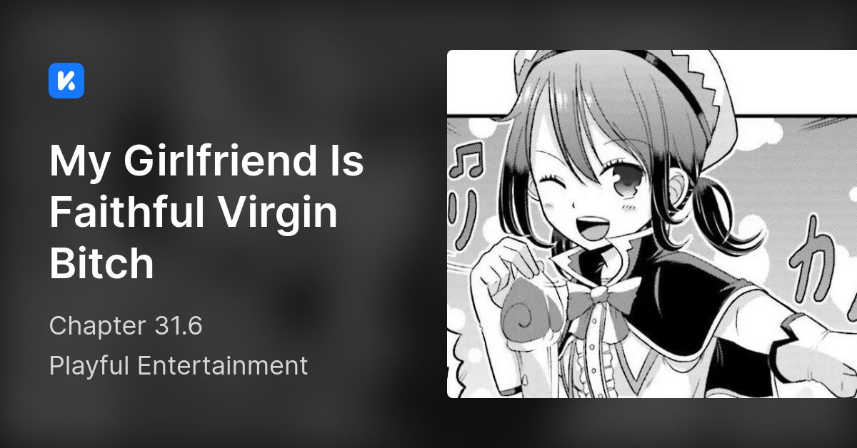 My Girlfriend Is Faithful Virgin Bitch • Chapter 316 6734