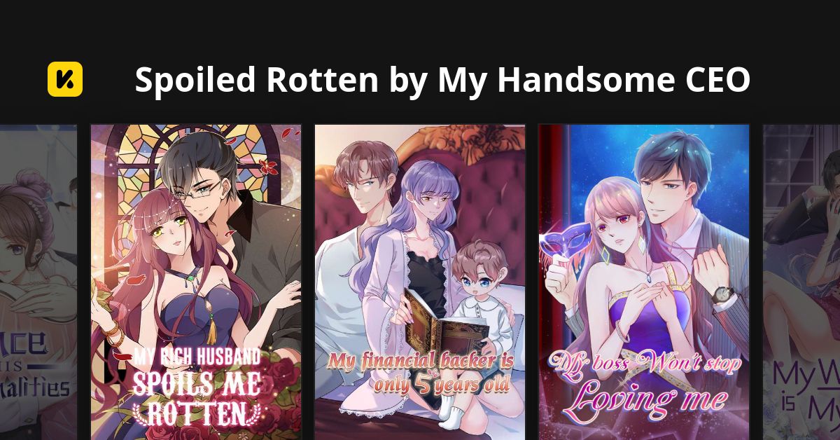 Spoiled Rotten by My Handsome CEO | Read The Latest Manga, Manhua ...