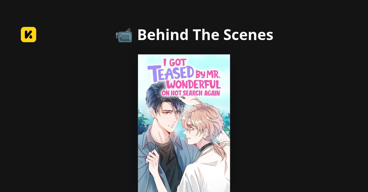 📹 Behind The Scenes | Read The Latest Manga, Manhua, Webtoon and Comics ...