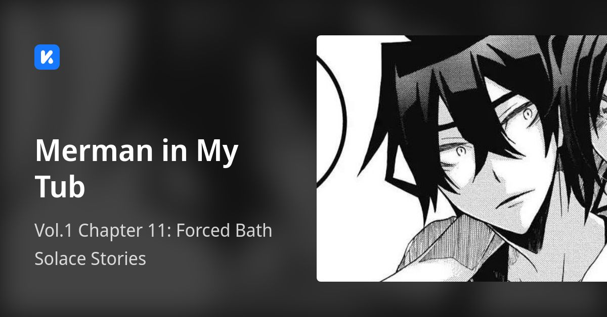 Merman in My Tub • Vol.1 Chapter 11 Forced Bath