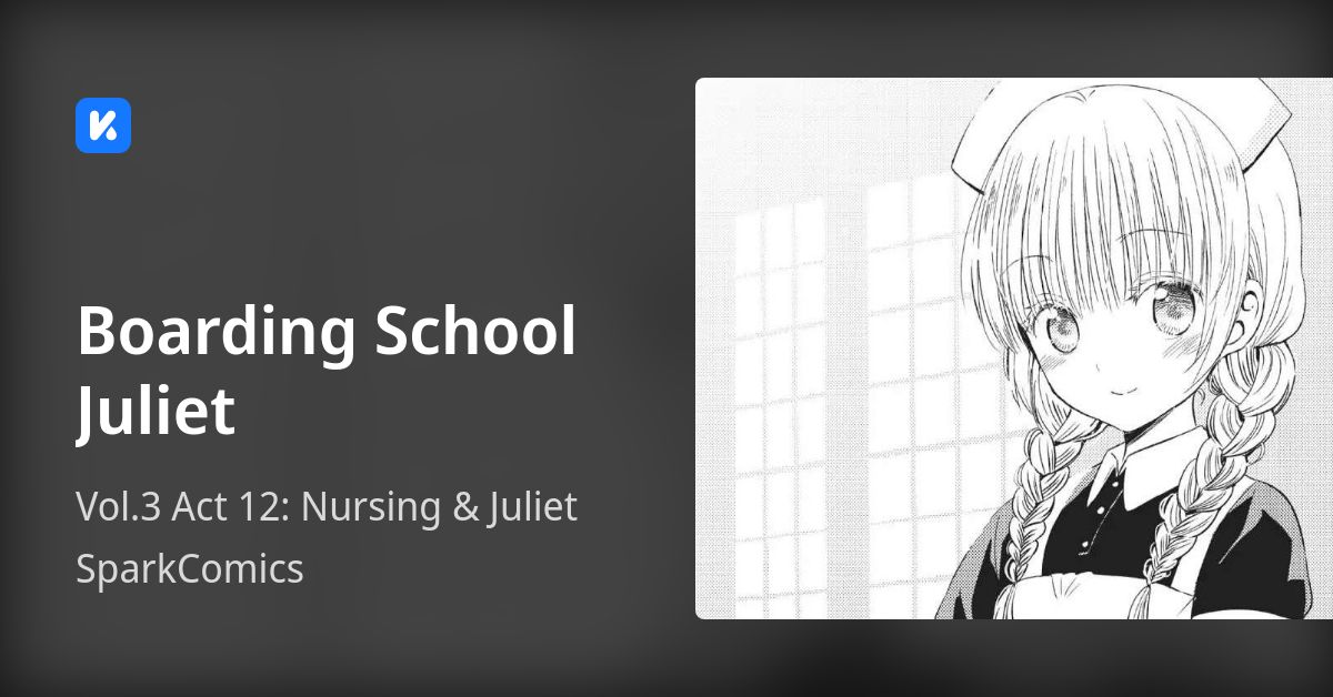 Boarding School Juliet • Vol.3 Act 12 Nursing & Juliet