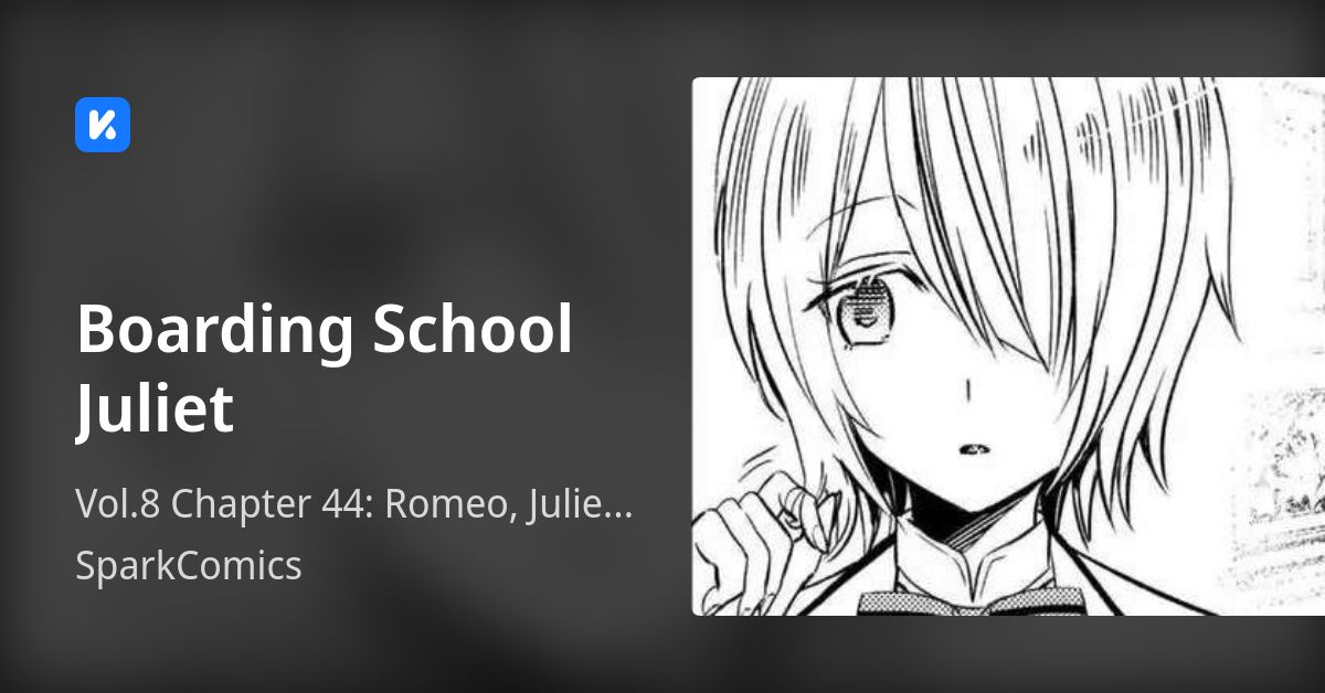 Boarding School Juliet • Vol.8 Chapter 44 Romeo, Juliet and School