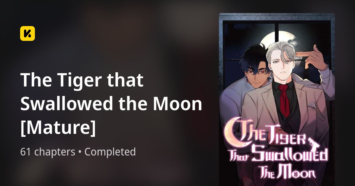 The Tiger Who Swallowed The Moon The Tiger that Swallowed the Moon [Mature] • The Latest Official Manga