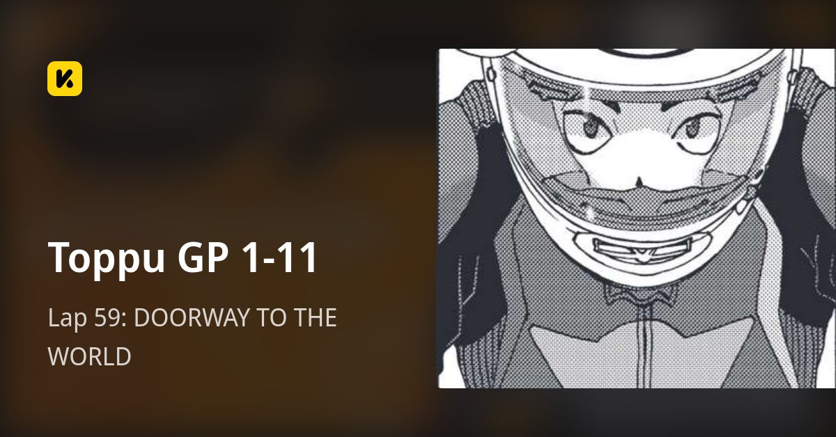 Lap 59: DOORWAY TO THE WORLD • Toppu GP 1-11
