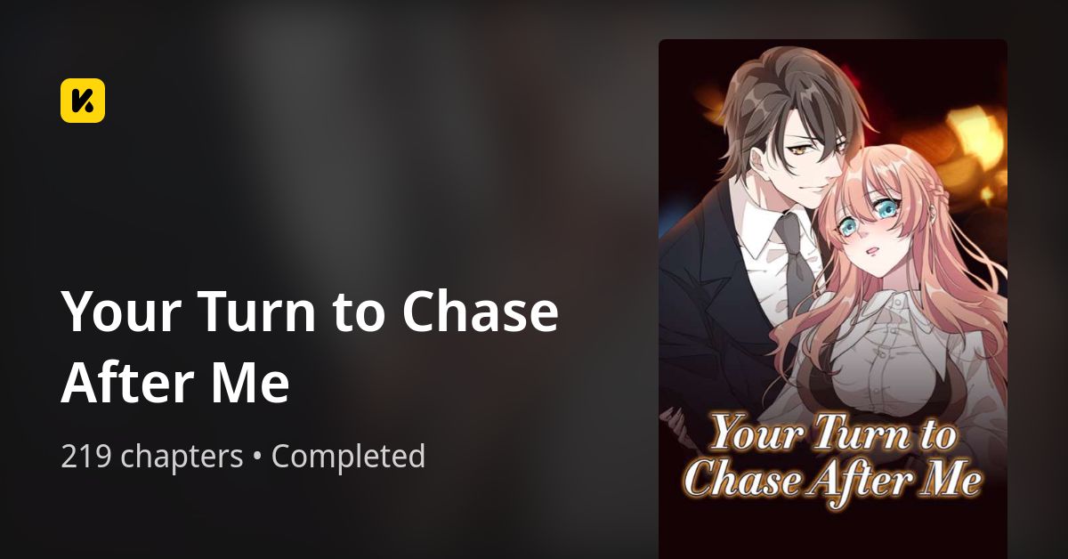Your Turn to Chase After Me • The Latest Official Manga, Manhua ...