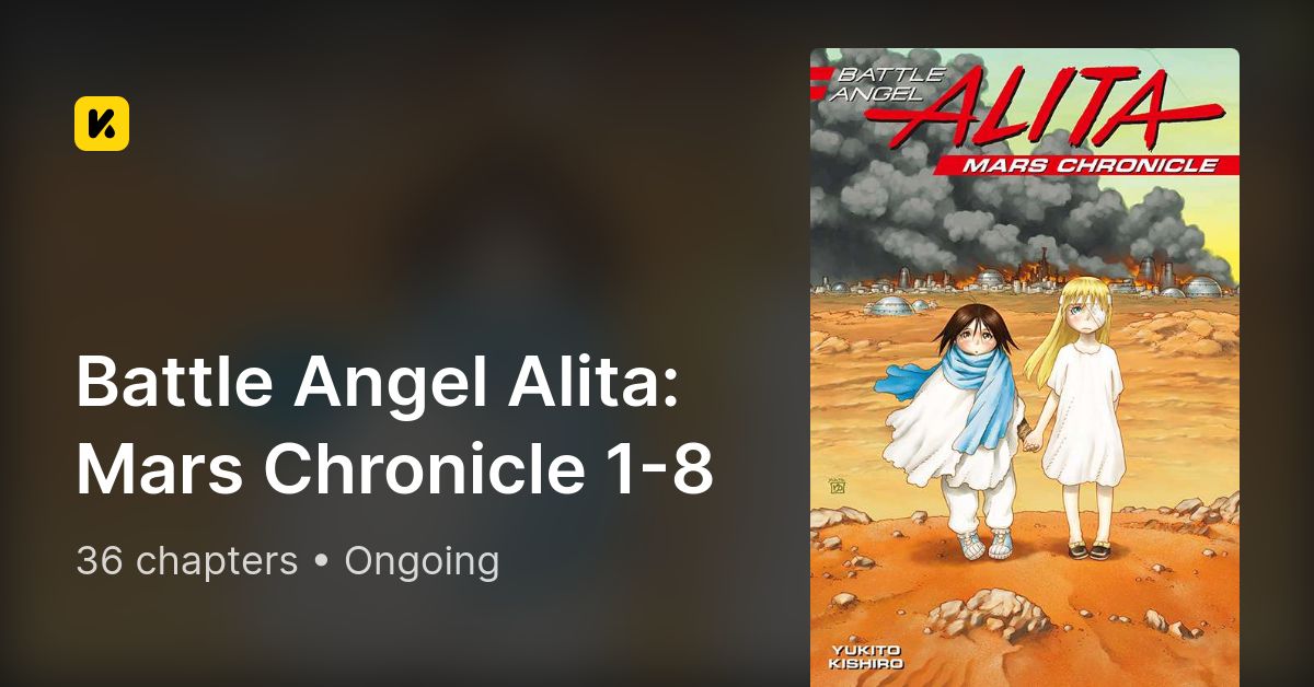 Battle Angel Alita: Mars Chronicle • The Latest Official Manga, Manhua,  Webtoon and Comics on INKR