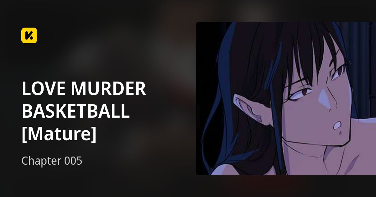 Chapter 005 • LOVE MURDER BASKETBALL [Mature]