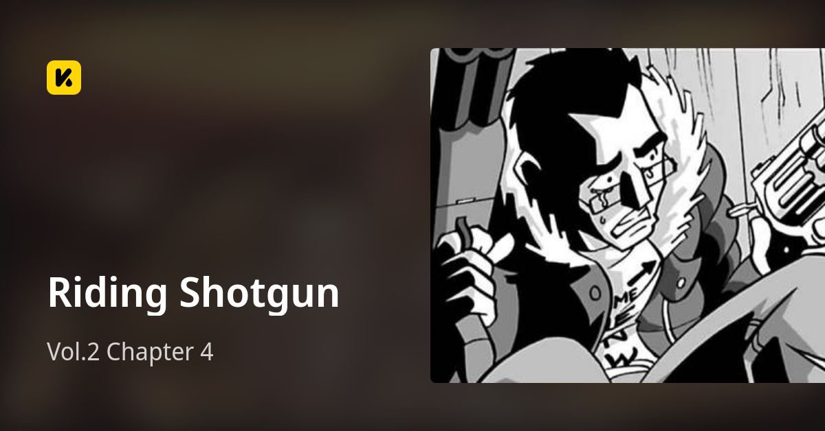 Vol.2 Chapter 4 • Riding Shotgun