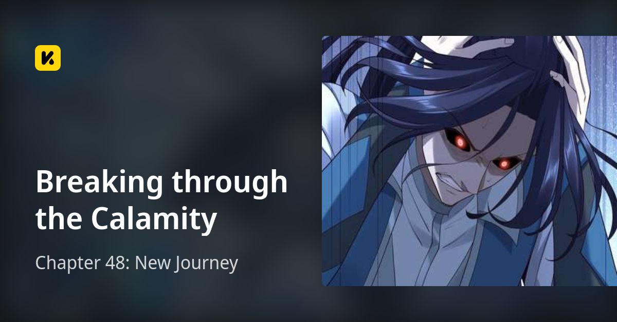 Chapter 48: New Journey • Breaking through the Calamity