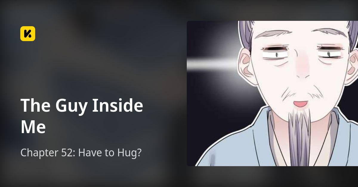 Chapter 52: Have to Hug? • The Guy Inside Me