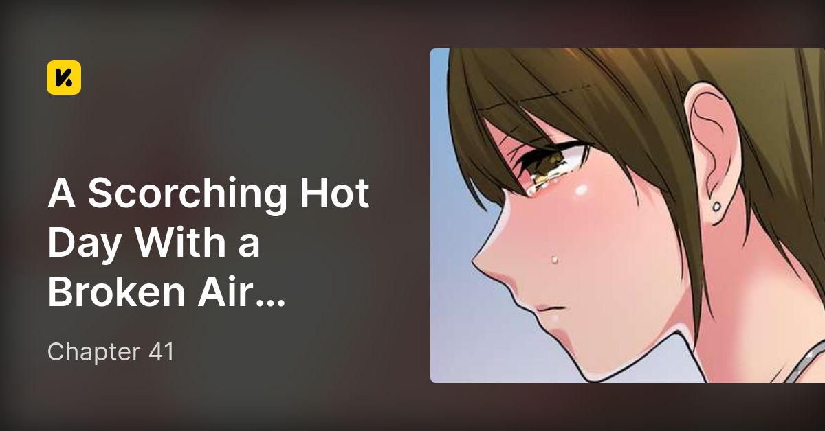 Chapter 41 • A Scorching Hot Day With A Broken Air Conditioner If I Keep Having Sex With My