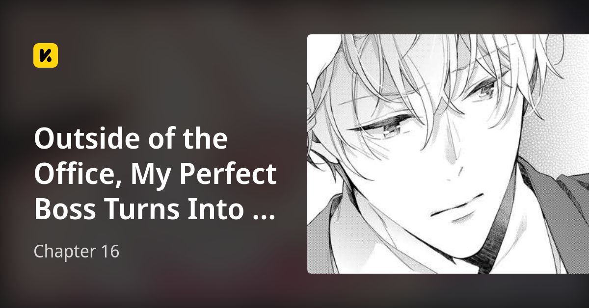 Chapter 16 • Outside of the Office, My Perfect Boss Turns Into a Pervert