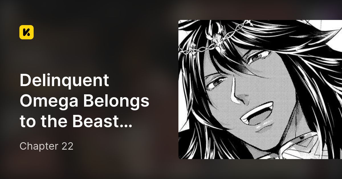 Chapter 22 Delinquent Omega Belongs to the Beast King