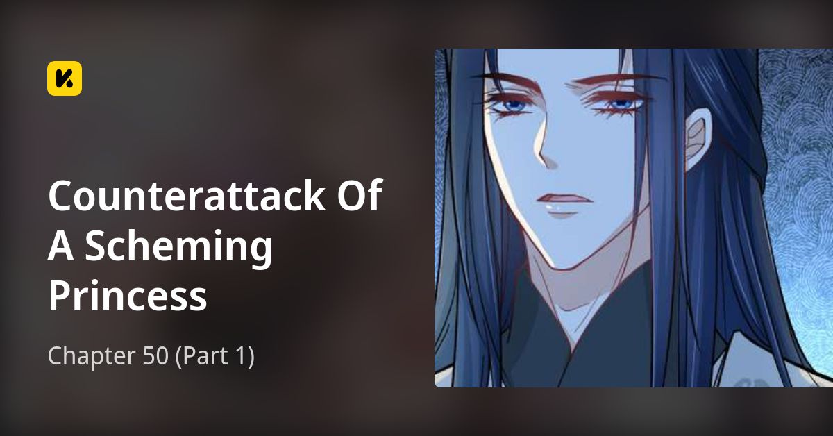 Chapter 50 (Part 1) • Counterattack Of A Scheming Princess