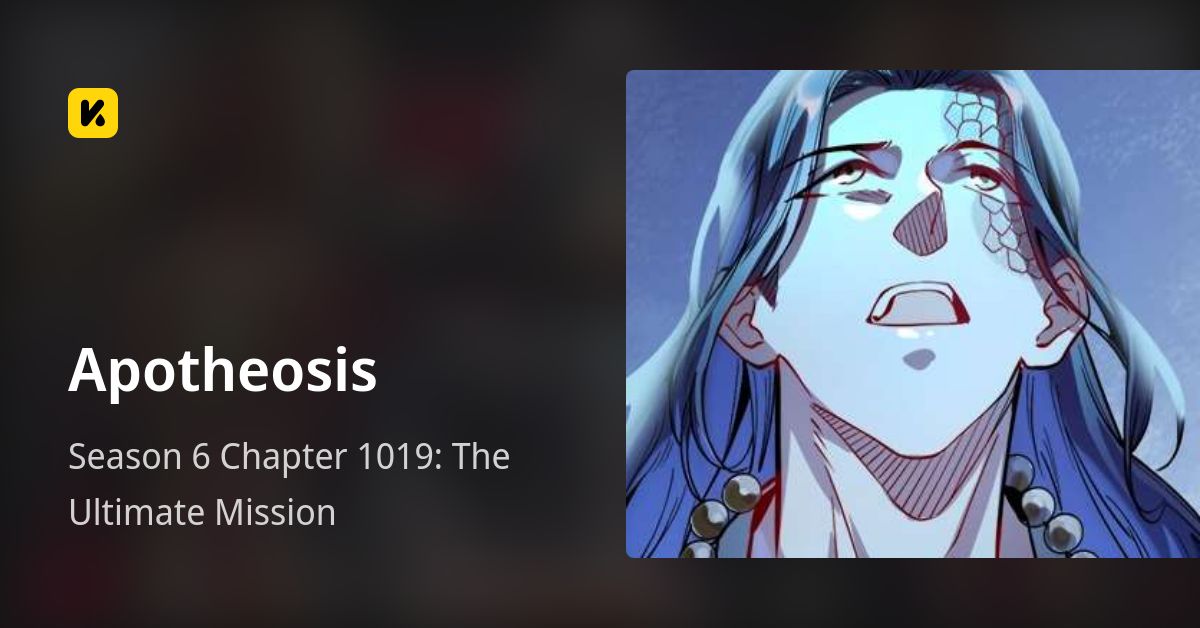 Season 6 Chapter 1019: The Ultimate Mission • Apotheosis