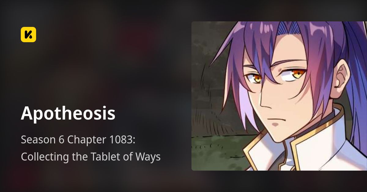 Season 6 Chapter 1083: Collecting the Tablet of Ways • Apotheosis