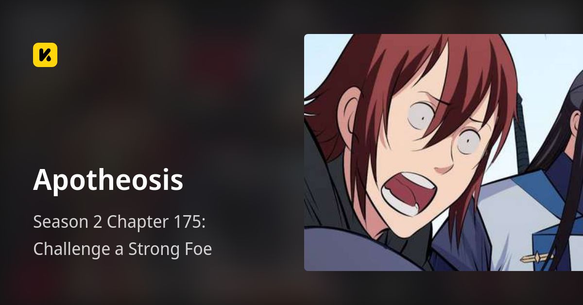 Season 2 Chapter 175: Challenge a Strong Foe • Apotheosis