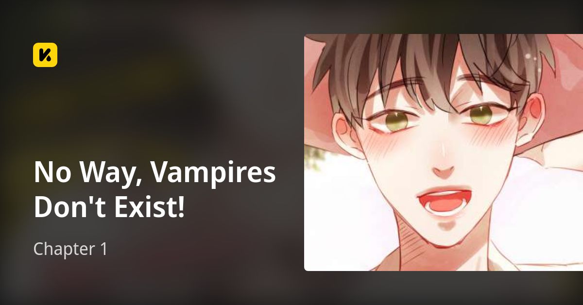 No Way Vampires Don't Exist Ch 1 Chapter 1 • No Way, Vampires Don't Exist!