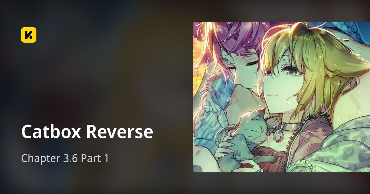 Chapter 3.6 Part 1 • Catbox Reverse