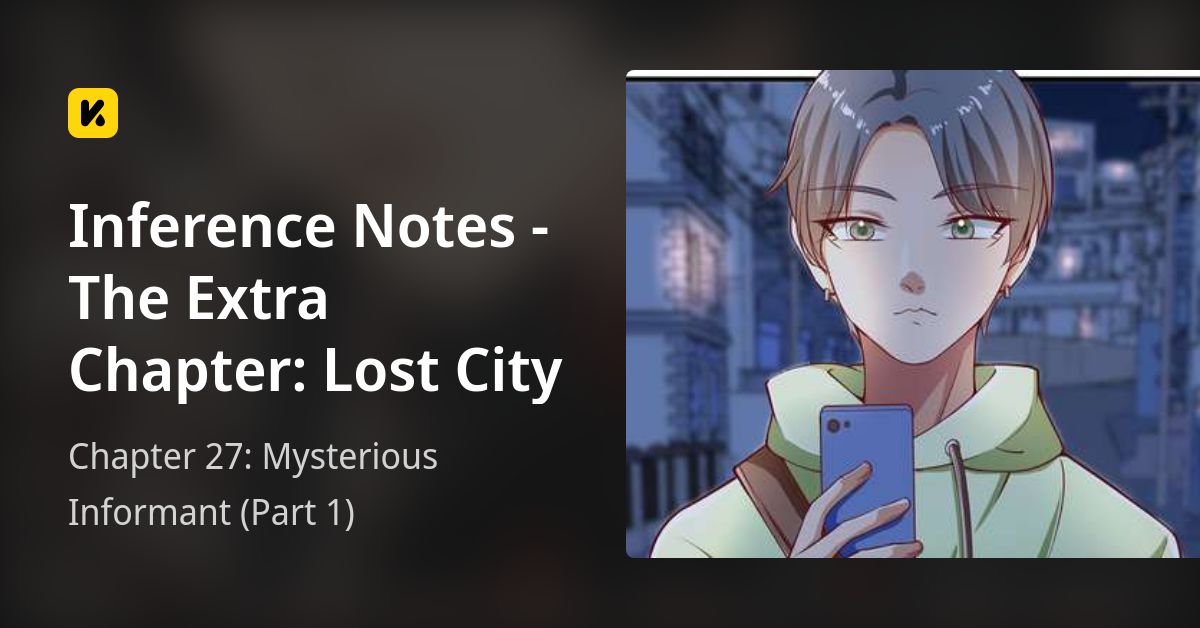 Chapter 27: Mysterious Informant (Part 1) • Inference Notes - The Extra ...