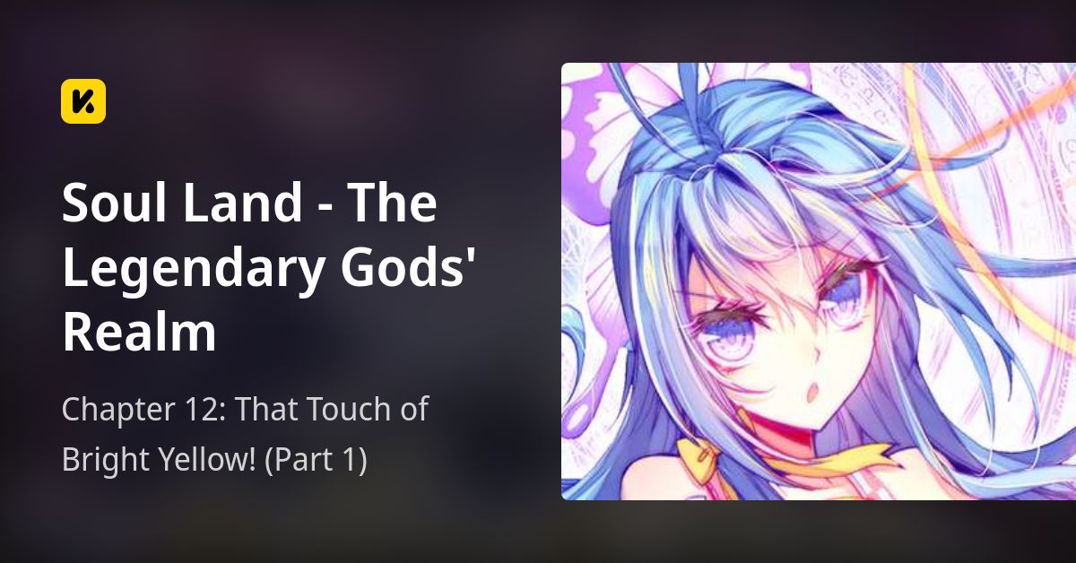 Chapter 12: That Touch of Bright Yellow! (Part 1) • Soul Land - The ...