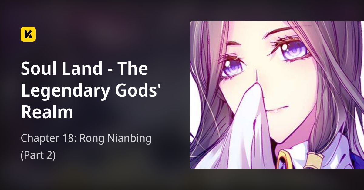Chapter 18: Rong Nianbing (Part 2) • Soul Land - The Legendary Gods' Realm