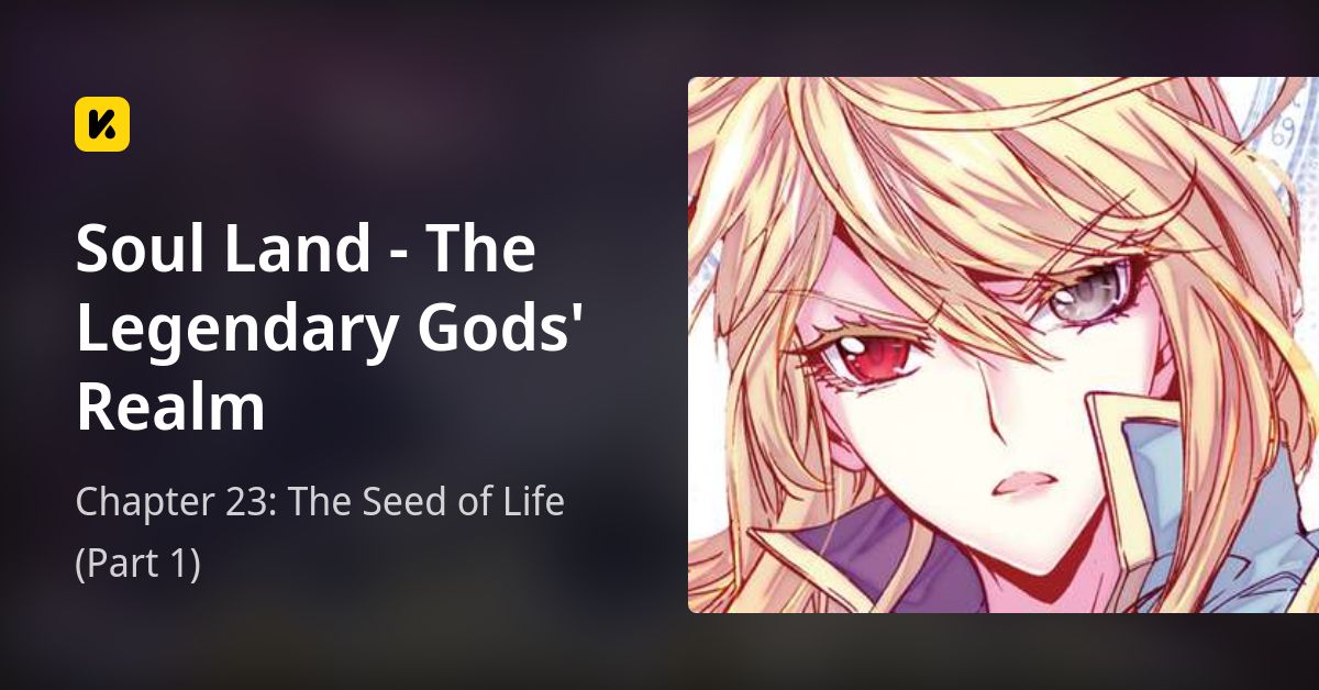 Chapter 23: The Seed of Life (Part 1) • Soul Land - The Legendary Gods ...