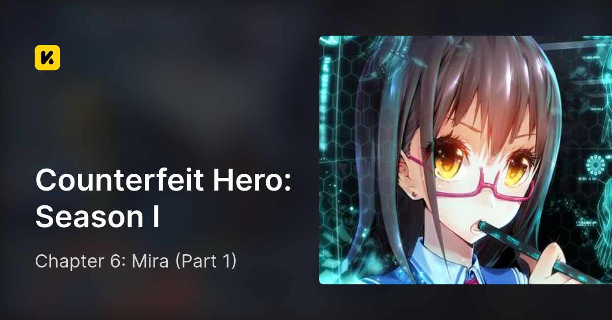 Chapter 6: Mira (Part 1) • Counterfeit Hero: Season I