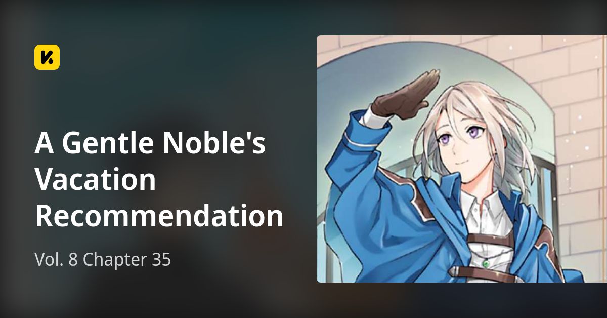 Vol. 8 Chapter 35 • A Gentle Noble's Vacation