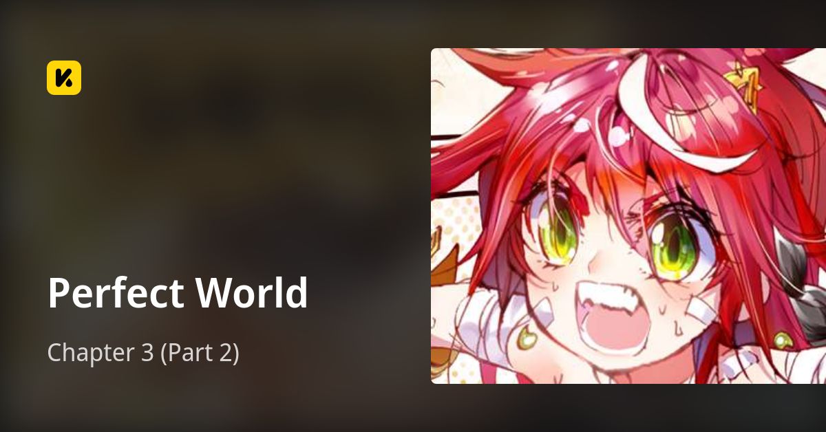 Chapter 3 (Part 2) • Perfect World