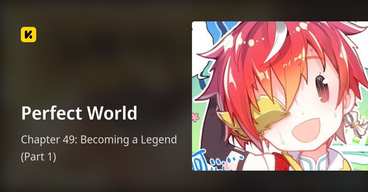 Chapter 49: Becoming a Legend (Part 1) • Perfect World