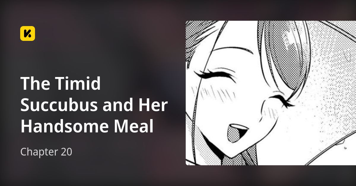 The Timid Succubus And Her Handsome Meal Chapter 20 • The Timid Succubus and Her Handsome Meal