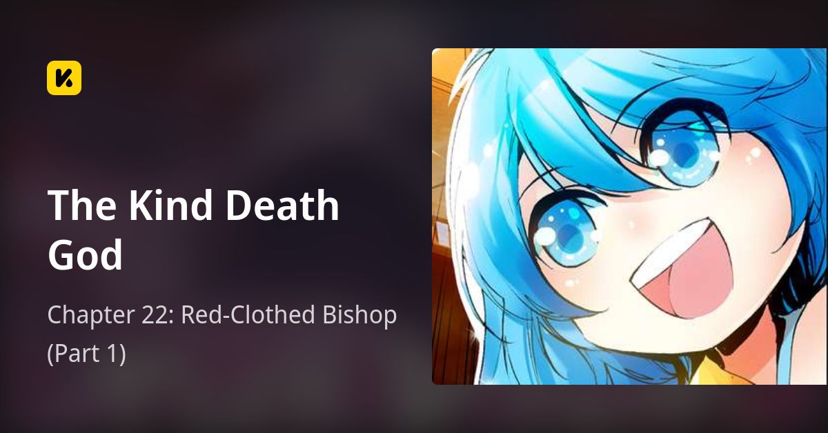 Chapter 22: Red-Clothed Bishop (Part 1) • The Kind Death God