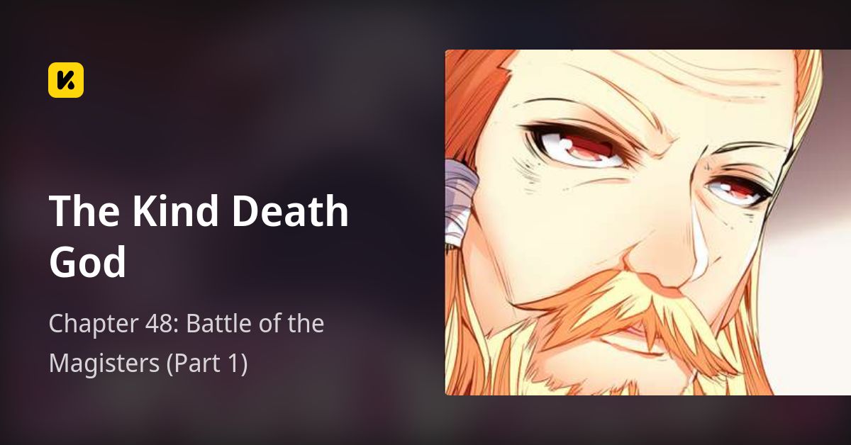 Chapter 48: Battle of the Magisters (Part 1) • The Kind Death God