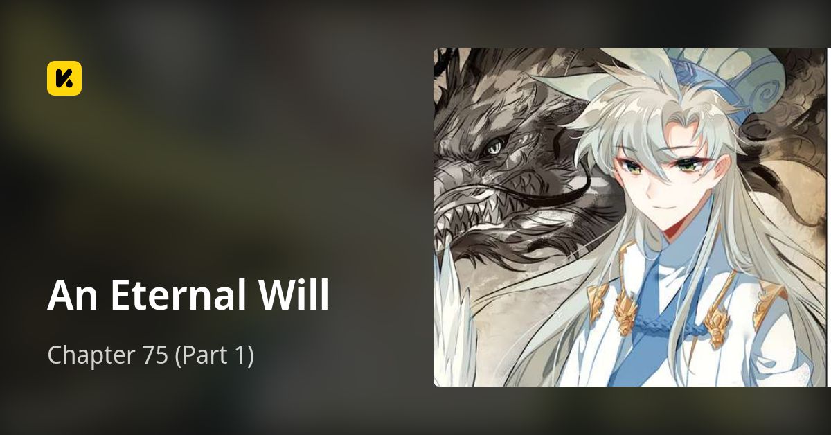 Chapter 75 (Part 1) • An Eternal Will