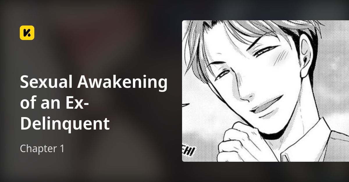 Sexual Awakening Of An Ex delinquent Chapter 1 • Sexual Awakening of an Ex-Delinquent