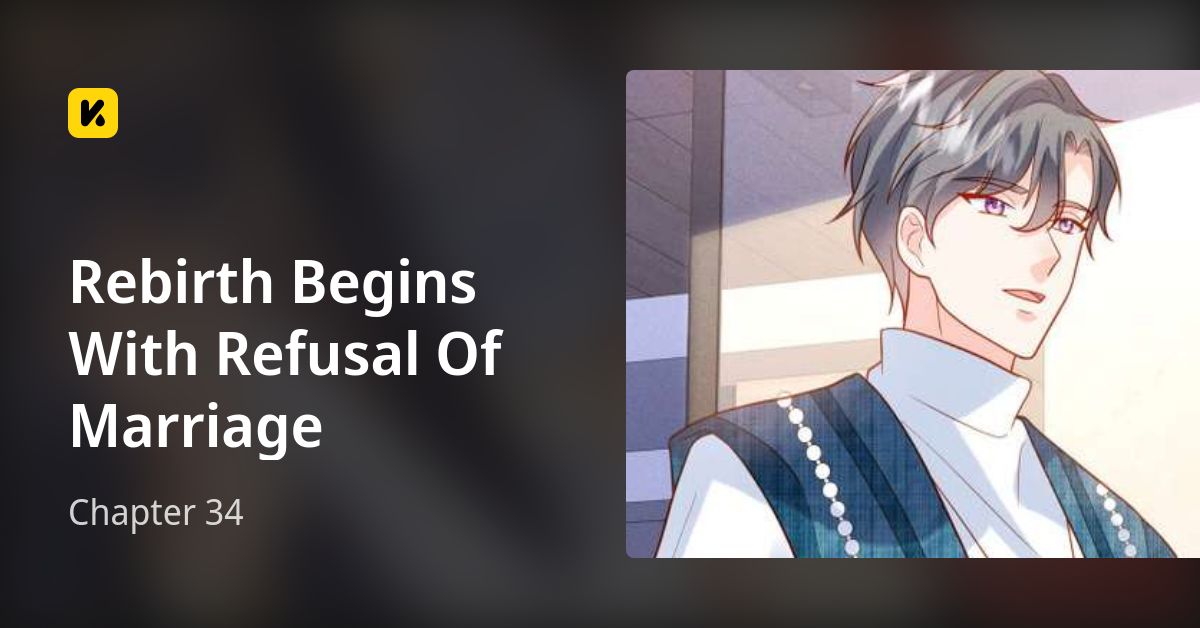 Rebirth Begins With Refusal Of Marriage Chapter 34 • Rebirth Begins With Refusal Of Marriage