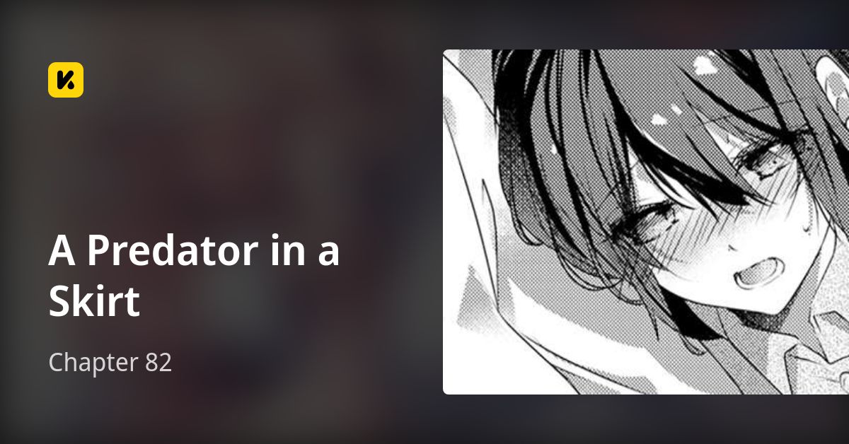 Chapter 82 • A Predator in a Skirt