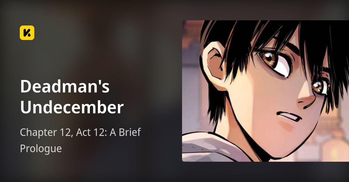 Chapter 12, Act 12: A Brief Prologue • Deadman's Undecember