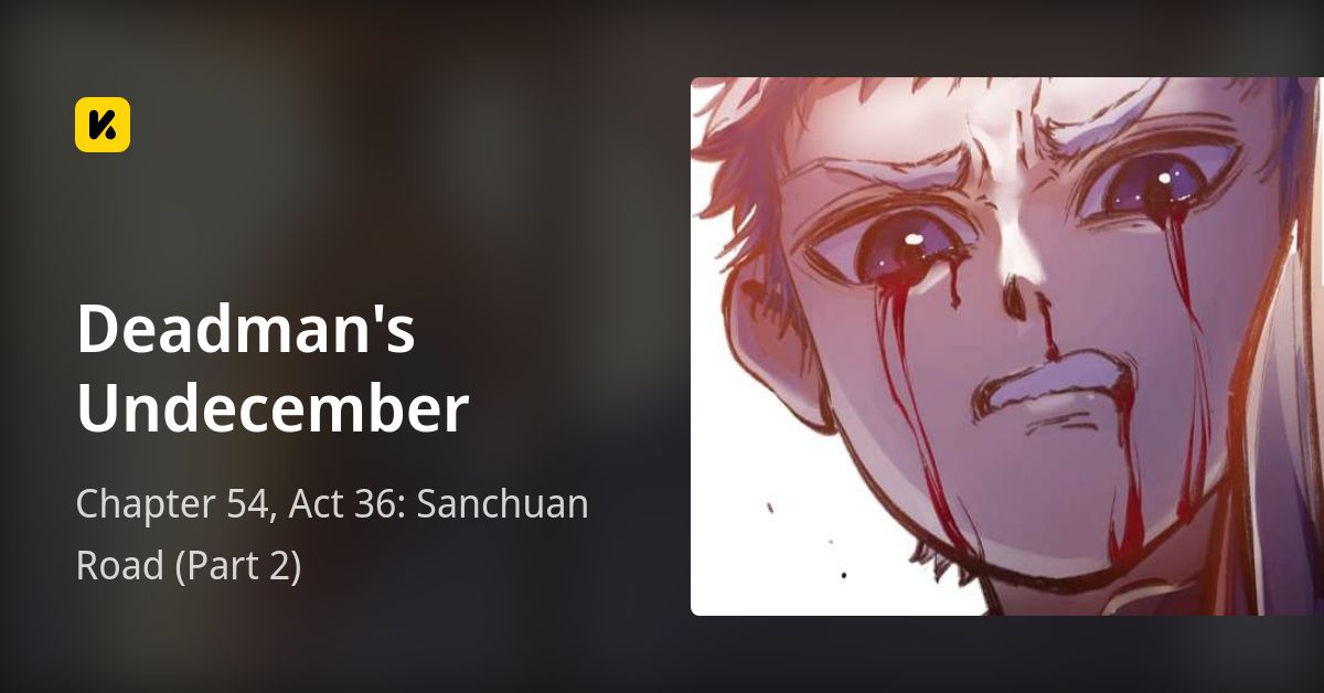 Chapter 54, Act 36: Sanchuan Road (Part 2) • Deadman's Undecember
