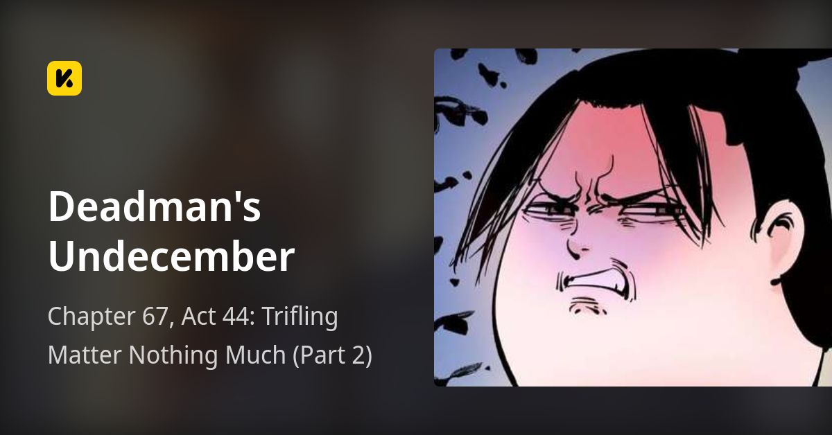 Chapter 67, Act 44: Trifling Matter Nothing Much (Part 2) • Deadman's ...