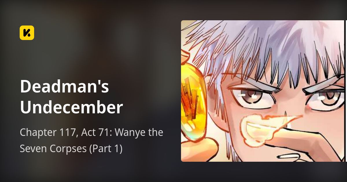 Chapter 117, Act 71: Wanye the Seven Corpses (Part 1) • Deadman's ...